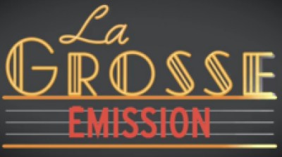 La Grosse Émission Émission de télévision.