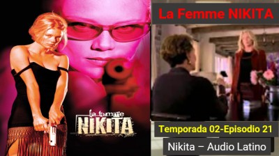 La Femme Nikita - Temporada 02 - Episodio 21  Adrian´s Garden  (Audio Latino)