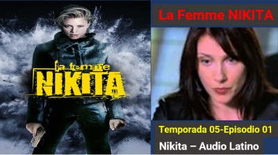 La Femme Nikita - Temporada 05 - Episodio 1 Déjà Vu All Over Again (Audio Latino)