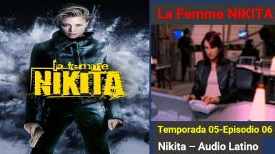 La Femme Nikita - Temporada 05 - Episodio 6  The Evil That Men Do  (Audio Latino)