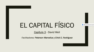 Capítulo 3. Capital Físico. Crecimiento economico (David Weil)